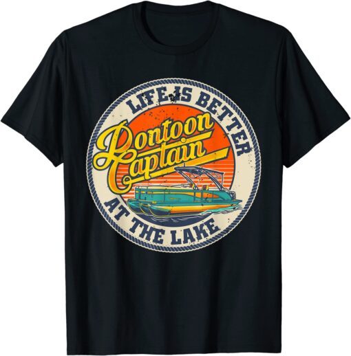 Pontoon Captain Life Is Better At The Lake Vacation Trip Tee Shirt