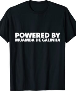 Powered by Muamba De Galinha - Angola National Dish Tee Shirt