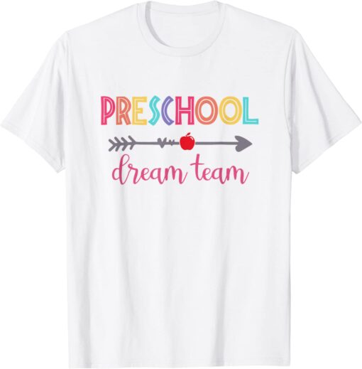 Preschool Dream Team Students Teachers Back To School Tee Shirt