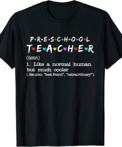 Preschool Teacher Like A Normal Human But Much Cooler Tee Shirt