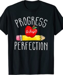 Progress Over Perfection, Inspirational Quote for teacher Tee Shirt