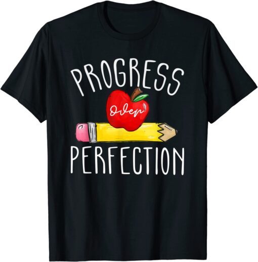 Progress Over Perfection, Inspirational Quote for teacher Tee Shirt