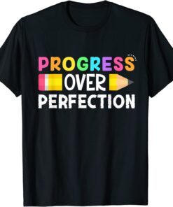 Progress Over Perfection Motivational Teacher Back To School Tee Shirt