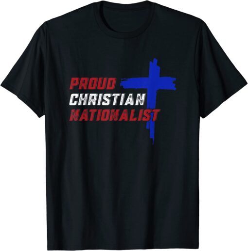 Proud Christian Nationalist T-Shirt