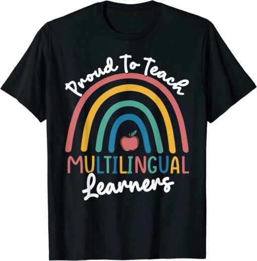 Proud To Teach Multilingual Learners Tee Shirt