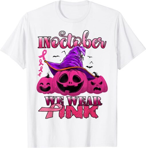 Pumpkin In October We Wear Pink Breast Cancer Awareness Tee Shirt