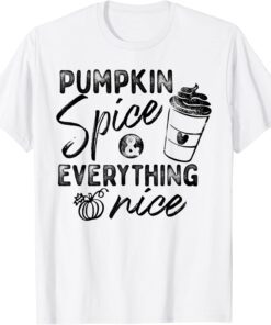 Pumpkin Spice And Everything Nice Fall Coffee Latte Season Tee Shirt