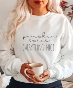 Pumpkin Spice Everything Nice Halloween Tee Shirt