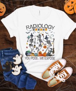 Radiologist You Pose We Expose Halloween Tee Shirt