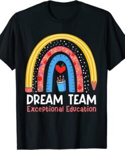 Rainbow Pencil Dream Exceptional Education Team SPED Teacher 2022 Shirt