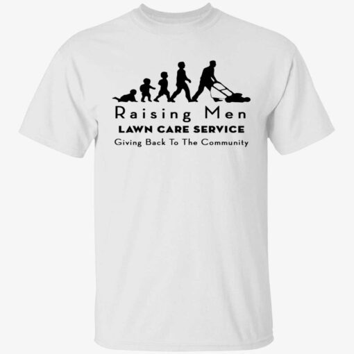 Raising men lawn care service giving back to the community Tee shirt