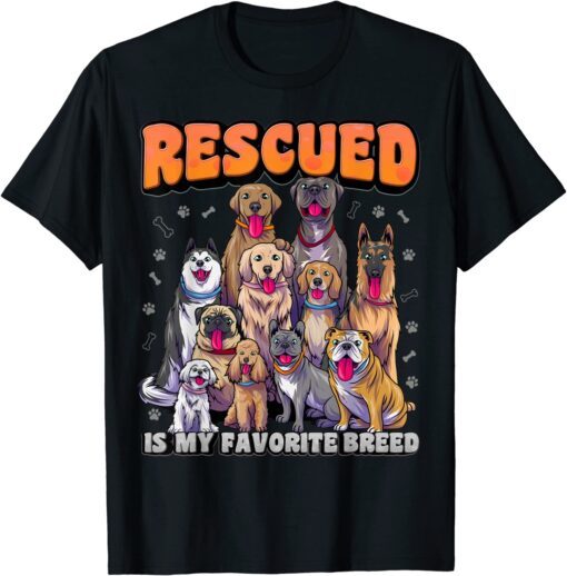 Rescued Is My Favorite Breed Shirt Animal Rescue Dog Rescue Tee Shirt