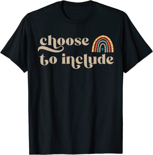 Retro Groovy Choose To Include Back To School Teacher Tee Shirt