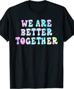 Retro Groovy We Are Better Together Back To School Teacher Tee Shirt