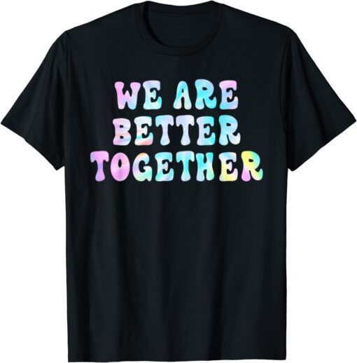 Retro Groovy We Are Better Together Back To School Teacher Tee Shirt