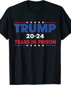 Retro Vintage Trump 20-24 Years in Prison Anti-Trump T-Shirt