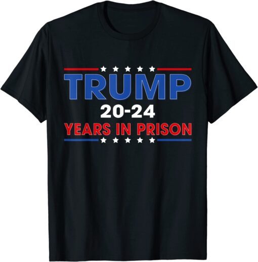 Retro Vintage Trump 20-24 Years in Prison Anti-Trump T-Shirt