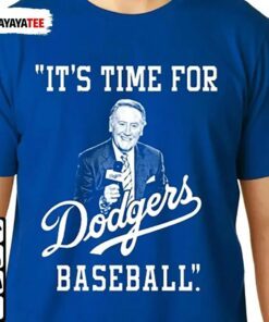 Rip Vin Scully It’S Time For Dodgers Baseball Legendary Dodgers Tee Shirt