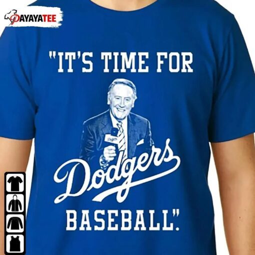 Rip Vin Scully It’S Time For Dodgers Baseball Legendary Dodgers Tee Shirt