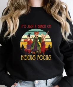 Sanderson Sisters It’s Just A Bunch Of Hocus Pocus Tee Shirt