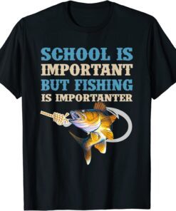 School Is Important But Fishing Is Importanter Love Fishing Tee Shirt