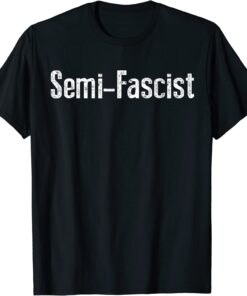 Semi-Fascist Political Humor - Biden Quotes Tee Shirt