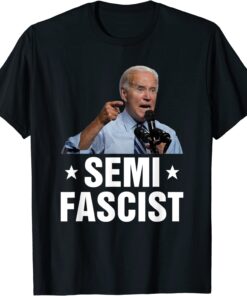 Semi-Fascist Political Humor - Joe Biden Quotes Tee Shirt