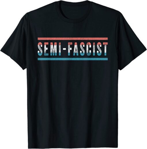 Semi-Fascist Political Humor Tee Shirt