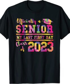 Senior 2023 Graduation My Last First Day Of Class Of 2023 Tee Shirt