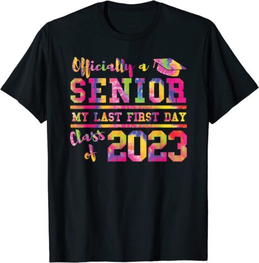 Senior 2023 Graduation My Last First Day Of Class Of 2023 Tee Shirt