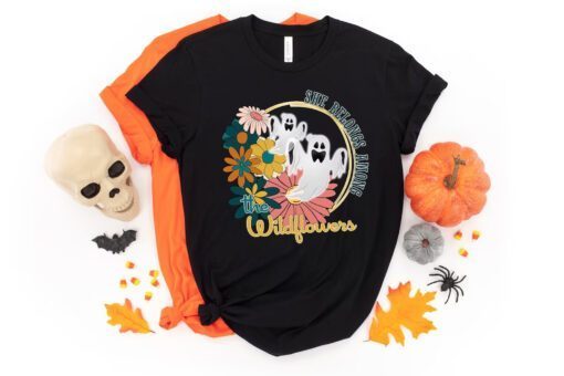 She belongs among the Wildflowers Halloween Tee Shirt