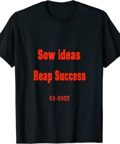 So ideas Reap Success 'CA-2022' Tee Shirt