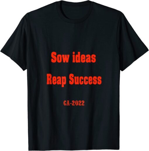 So ideas Reap Success 'CA-2022' Tee Shirt