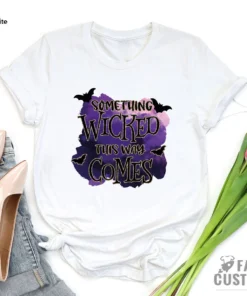 Something Wicked This Way Comes Halloween Tee Shirt