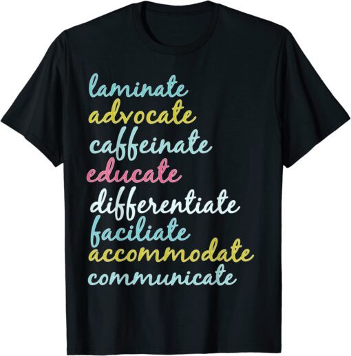 Special Education Teacher Laminate Advocate Caffeinate Tee Shirt