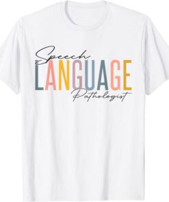 Speech Language Pathologist SLP Speech Therapy Pathology Tee Shirt