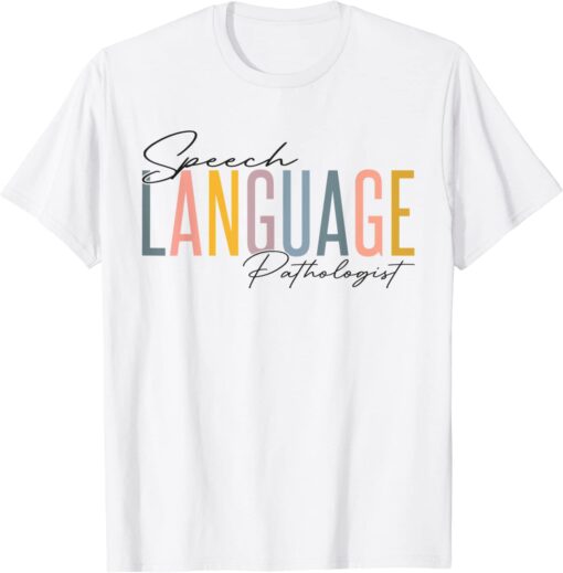 Speech Language Pathologist SLP Speech Therapy Pathology Tee Shirt