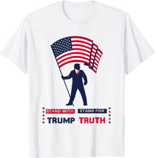 Stand With Trump Stand For Truth I stand With don Tee Shirt