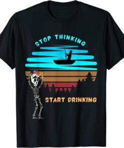 Stop Thinking Start Drinking Skull Beer Fishing Vintage Tee Shirt