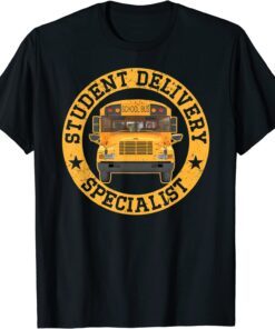 Student Delivery Specialist School Bus Driver Apparel Tee Shirt