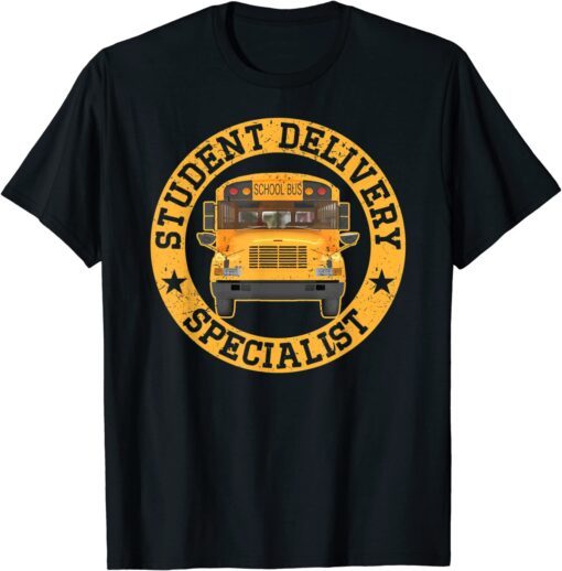 Student Delivery Specialist School Bus Driver Apparel Tee Shirt