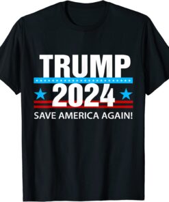 TRUMP 2024 Save America Again Pro Trump T-Shirt