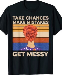 Take Chances Make Mistakes Get Messy Vintage Tee Shirt