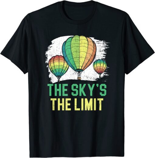 The Sky's The Limit Hot Air Balloon Ride Flying Tee Shirt