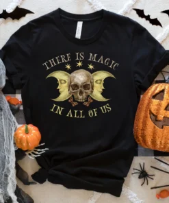 There is magic in all of us Halloween Tee Shirt