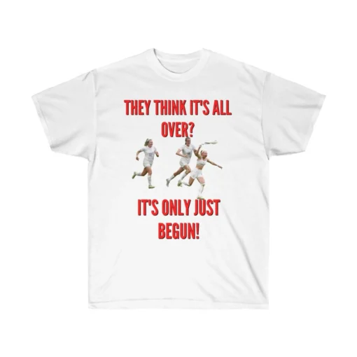 They Think It's All Over... It's Only Just Begun! England Women's Euro 2022 Champions Tee Shirt