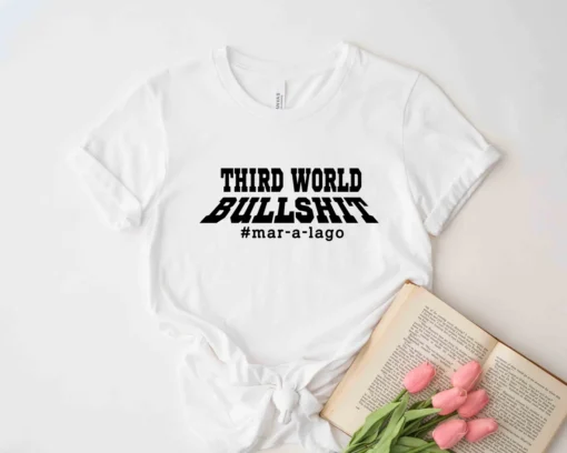 Third World Bullshit Mar-a-Lago Donald Trump Tee Shirt