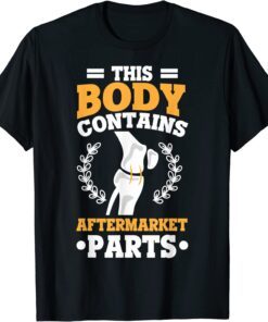 This Body Contains Aftermarket Parts New Knee Recovery Tee Shirt