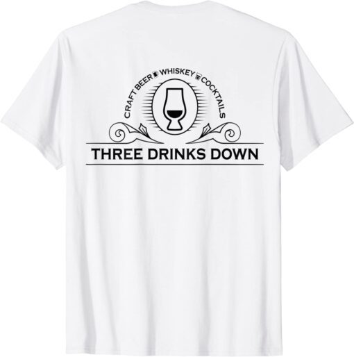 Three Drinks Down - Basic Logo on Back Only Tee Shirt