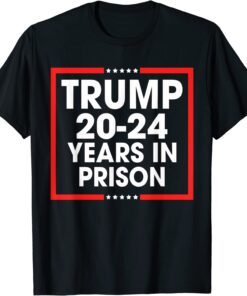 Trump 20-24 Years in Prison, Democrats Liberals Vote Blue Classic Shirt